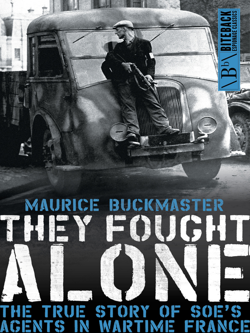 Title details for They Fought Alone by Maurice Buckmaster - Available